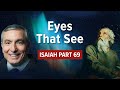 Isaiah, Part 69 | Eyes That See #biblestudy