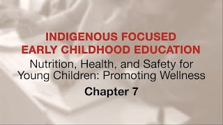 Indigenous Focused ECE - Nutrition, Health & Safety for Young Children: Ch 7