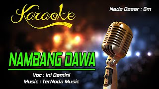 Karaoke NAMBANG DAWA - Ini Damini