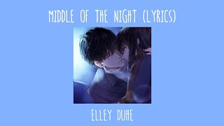 Elley Duhe - Middle Of The Night (Lyrics)
