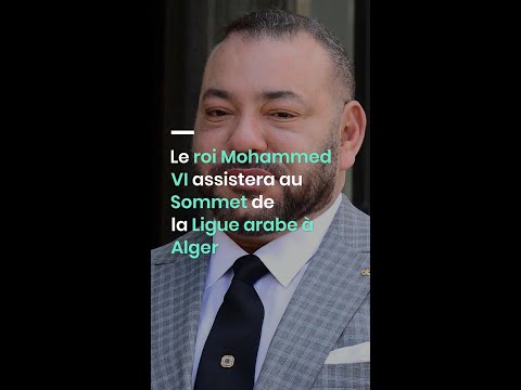 Le Roi Mohammed VI Assistera Au Sommet De La Ligue Arabe à Alger Le Roi Mohammed VI Assistera Au Sommet De La Ligue Arabe à Alger