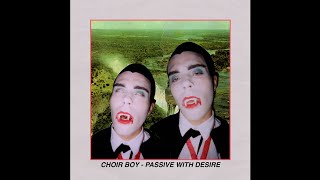 Choir Boy - "Passive With Desire" (Official Audio) chords