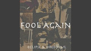 Fool Again (feat. Dreddful) - Eclipse