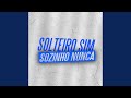 Solteiro Sim Sozinho Nunca mp3
