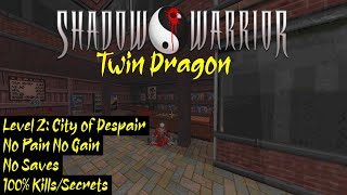 Shadow Warrior: Twin Dragon | No Pain, No Gain, 100% | Level 2: City of Despair