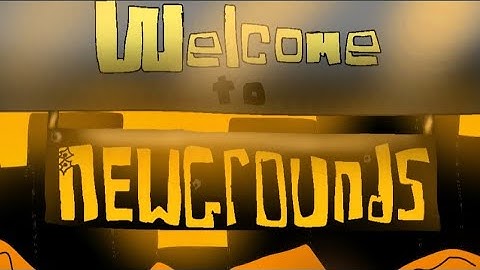 WELCOME TO NEWGROUNDS! CINEMATIC TRAILER