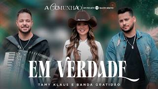 Tamy Klaus, Banda GratidãO – Em Verdade | A Comunhão (Vídeo Oficial)