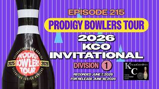 PRODIGY BOWLERS TOUR -- EP 215 -- 2026 KCO Invitational (D1)