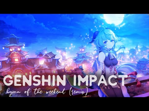 Hymn for the Weekend (Remix) || Genshin Impact GMV