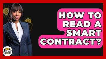 How to Read a Smart Contract? - CryptoBasics360.com