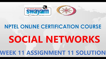 Social Networks | NPTEL | Week 11 | Assignment 11 Solution | Jan 2021