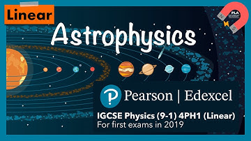 Edexcel IGCSE Physics (9-1) Unit 8 Astrophysics Revision (4PH1) (Linear)
