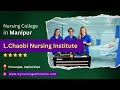L chaobi nursing institute  imphal east  nursing colleges in manipur  mynursingadmissioncom 