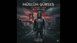 Müslüm Gürses - Olmadı Yar Ai Metal Cover