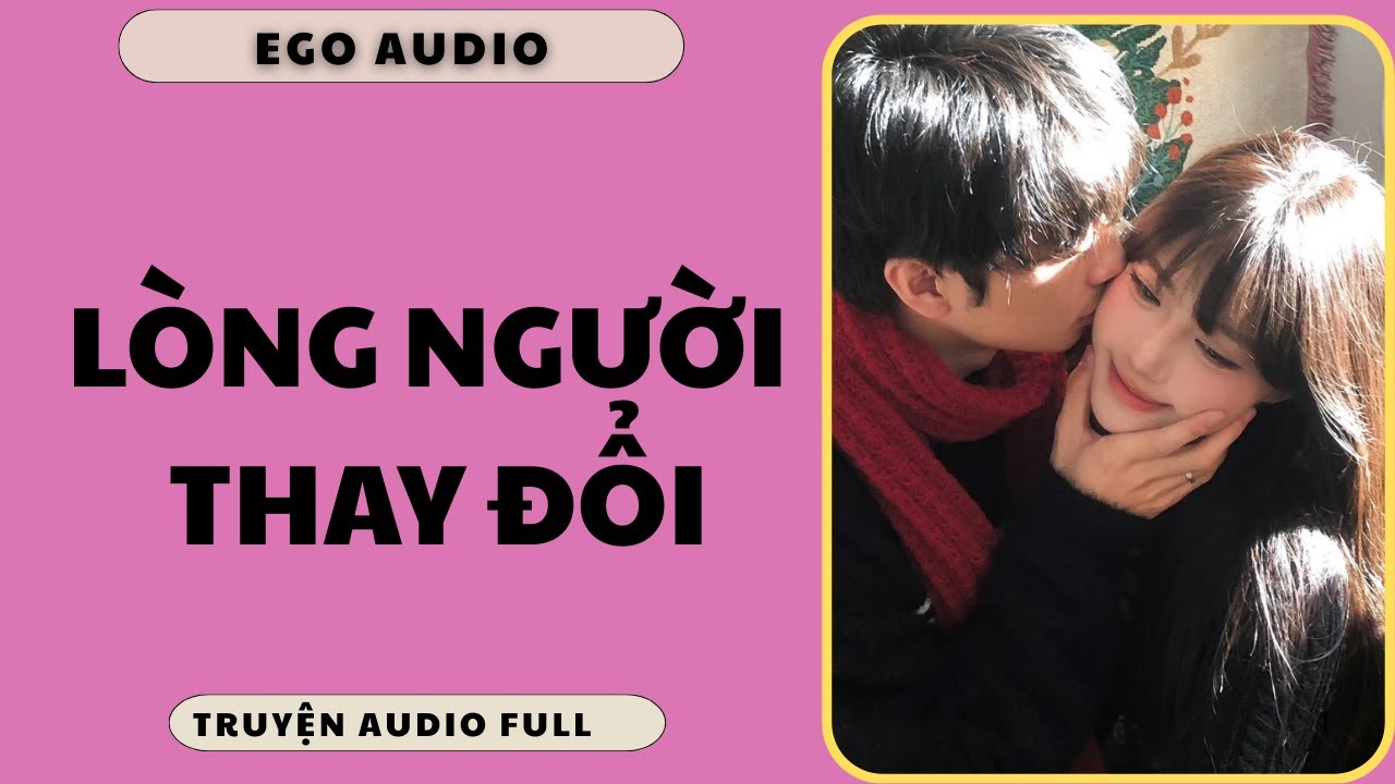 LÒNG NGƯỜI THAY ĐỔI Ego Audio