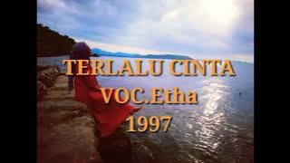 Terlalu Cinta ETHA (Lirik)