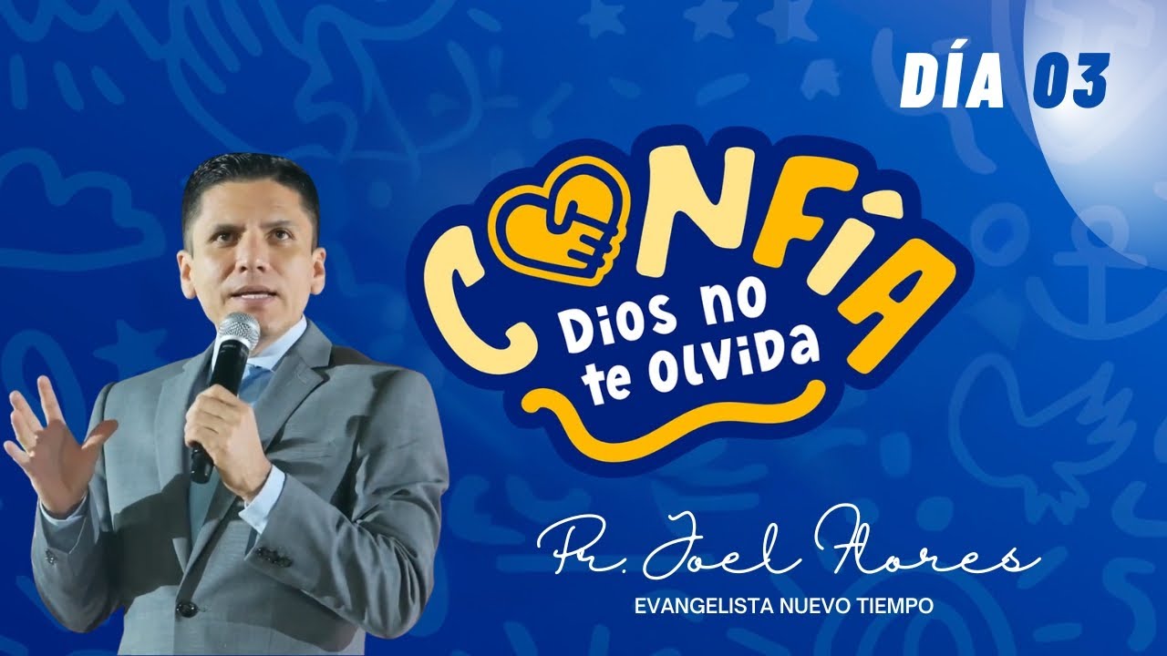 Pr Joel Flores - Confía en Dios - Día 03