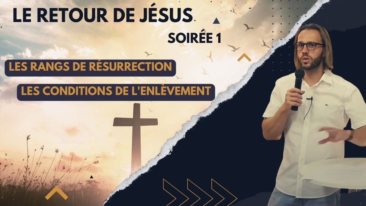 Les rangs de résurrections et les conditions de l'enlèvement - Nathan Fereyre