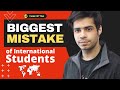 The biggest mistake international students make