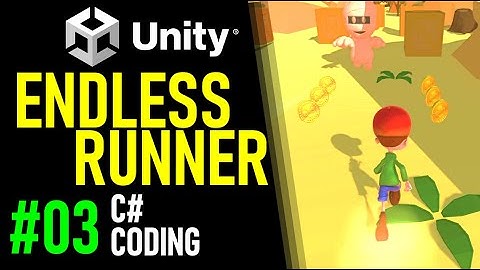 HOW TO MAKE AN ENDLESS RUNNER IN UNITY - TUTORIAL 03 - HOW TO CODE IN UNITY