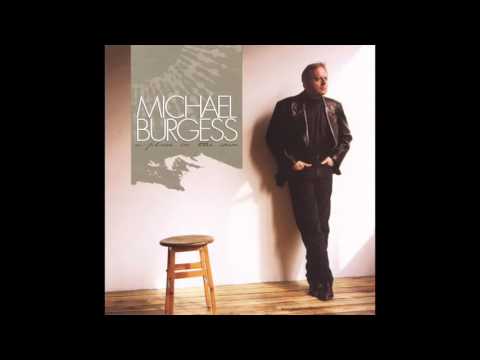 Michael Burgess - I Think My Mind's Gone Too