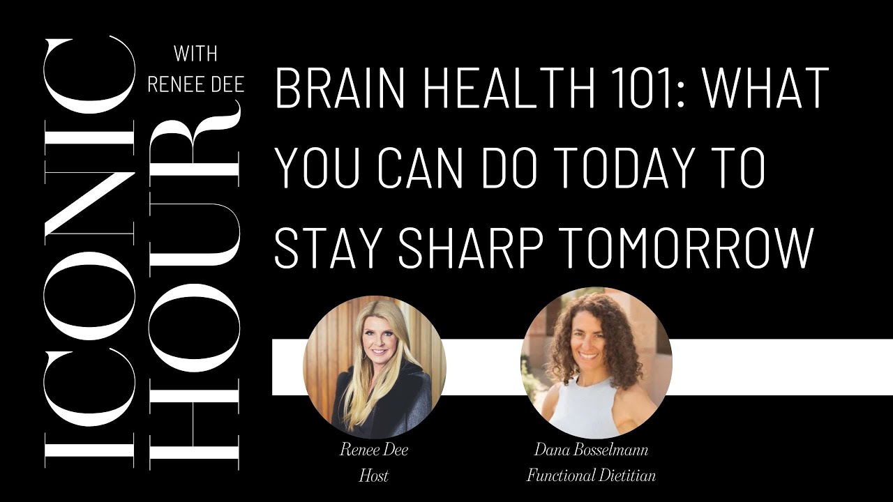 Brain Health 101: What You Can Do Today to Stay Sharp Tomorrow with Dana Bosselmann