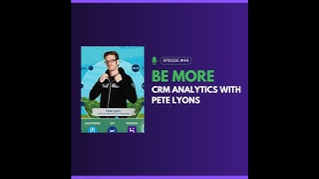 Be More CRM Analytics with Pete Lyons