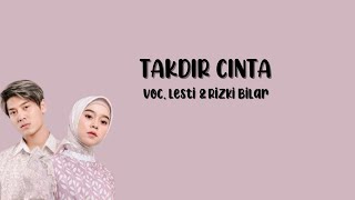 Takdir Cinta - Rizky Billar \u0026 Lesti [Lirik Lagu]