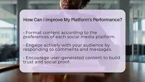 How Can I Improve My Platform