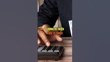 Lương 10 triệu, tiêu 12 triệu, đó không phải tự do, đó là gông xiềng !