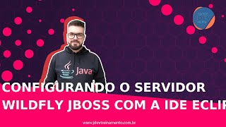 🟢 Configurando o Servidor WildFly JBOSS com a IDE Eclipse - Formação Spring Boot REST API