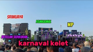 Sriwijaya/k5maximal/MP audio ,betelan seduluran, karnaval KELET