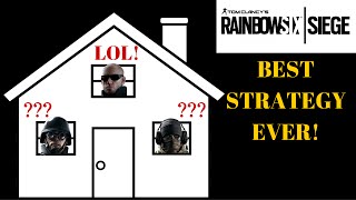 Best Strategy Ever! Rainbow Six Siege