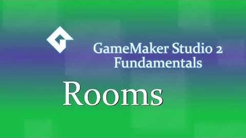 Rooms | GMS2 Fundamentals