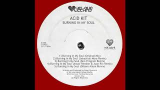 Acid Kit - Burning in my Soul (Sebastian Mora Remix)