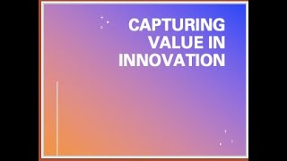 Creating and capturing value in innovation Details