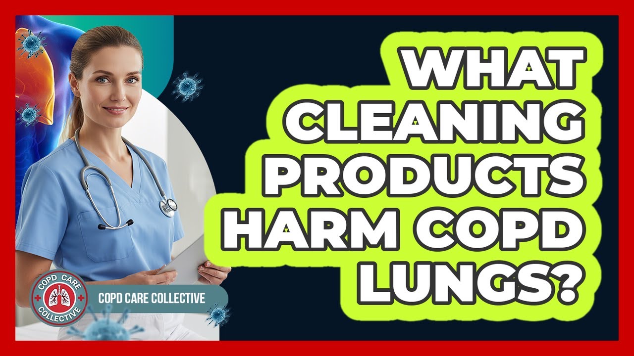 What Cleaning Products Harm COPD Lungs?