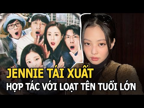 Jennie chính thức tái xuất sau khi gia hạn hợp đồng, hợp tác cùng loạt tên tuổi lớn của Kbiz