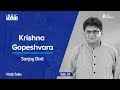 Krishna Gopeshwara - Sanjay Dixit - #IndicTalks