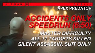 Apex Predator - Accidents Speedrun (6:50) | Master, SA, SO, All 11 Targets | HITMAN 3