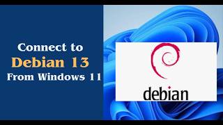 Windows 11 to Debian Remote Connection Made Easy (Step-by-Step)