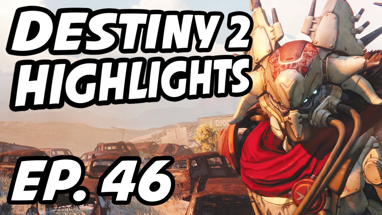 Destiny 2 Daily Highlights | Ep. 46 | LuCKyy_and_BW, GernaderJake, RealKraftyy, Gigz, ac2539