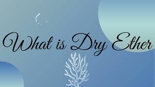What is Dry Ether| Preparation | Properties | Application screenshot 3