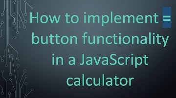 How to implement = button functionality in a JavaScript calculator