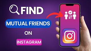 How To Find Mutual Friends On Instagram | ONE STOP SOLUTION