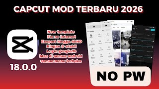 CAPCUT MOD TERBARU 2026 v18.0.0 🔥 Semua Fitur Terbuka | NO PW | Export 4K HD