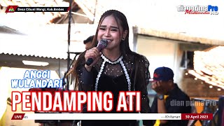 PENDAMPING ATI || ANGGI WULANDARI (LIVE MUSIC ) DIAN PRIMA