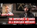 Sebastian Junger: The Importance of Women in a Resistance Movement