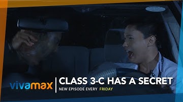 CLASS 3-C HAS A SECRET | EPISODE 3 | New episode every Friday on Vivamax!