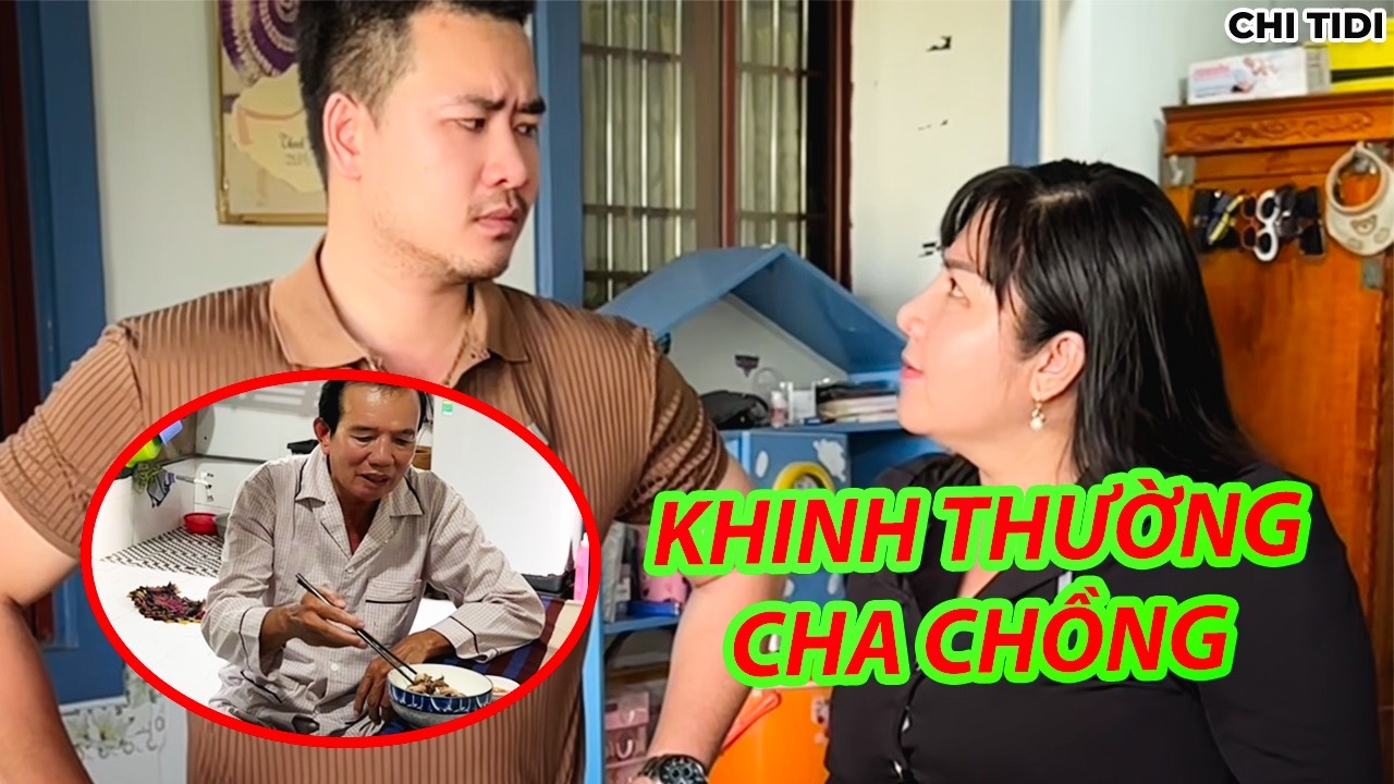 Bắt Ba Chồng Ra Xó Bếp Ăn, Khinh  Nghèo Không Cho Ngồi Chung Mâm / Chi Tidi